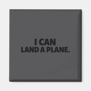 I Can Land A Plane Tee  Magnet