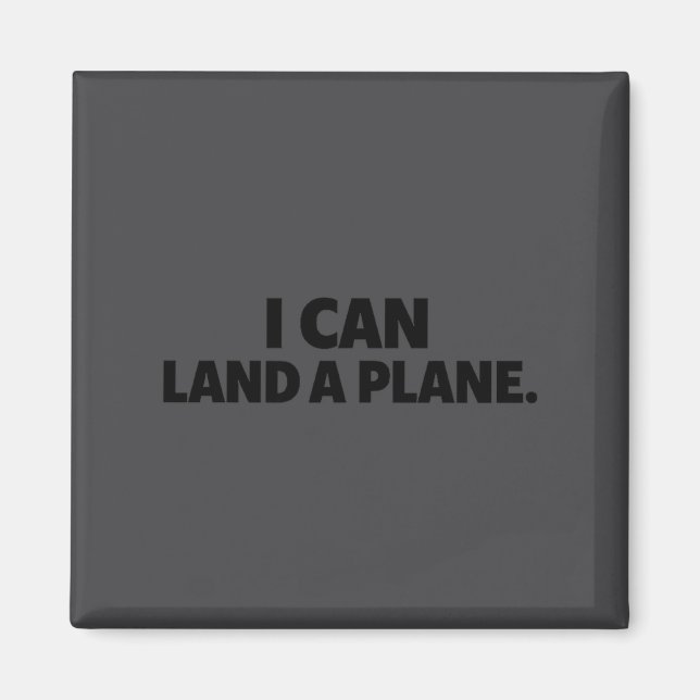 I Can Land A Plane Tee  Magnet (Front)