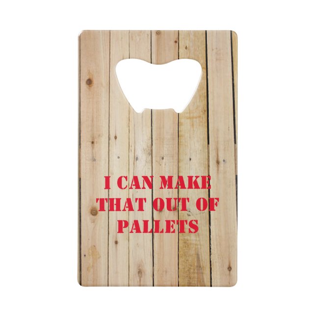 I CAN MAKE THAT OUT OF PALLETS (Front)