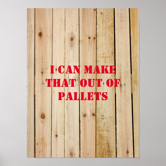 I CAN MAKE THAT OUT OF PALLETS POSTER (Front)