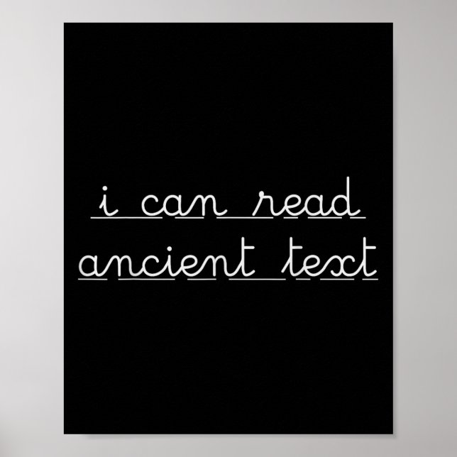 I Can Read Ancient Text Cute Handwriting  Poster (Front)