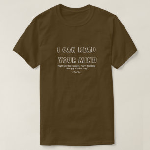 I Can Read Your Mind - A MisterP Shirt