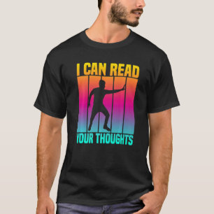I Can Read Your Thoughts   Mind Reader T-Shirt