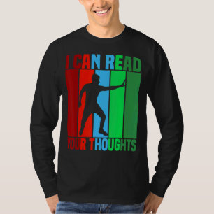 I Can Read Your Thoughts   Mind Reader T-Shirt