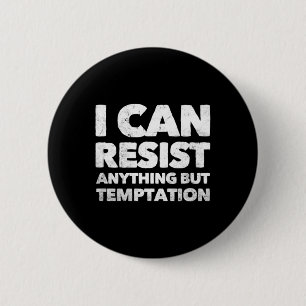 I Can Resist Anything But Temptation  6 Cm Round Badge