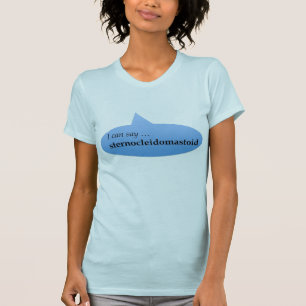 i can say sternocleidomastoid T-Shirt
