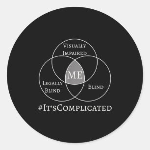 I Can See But I Can't It's Complicated  Classic Round Sticker
