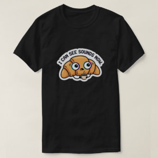 I Can See Sounds Now – Glitchy Croissant Coffee De T-Shirt