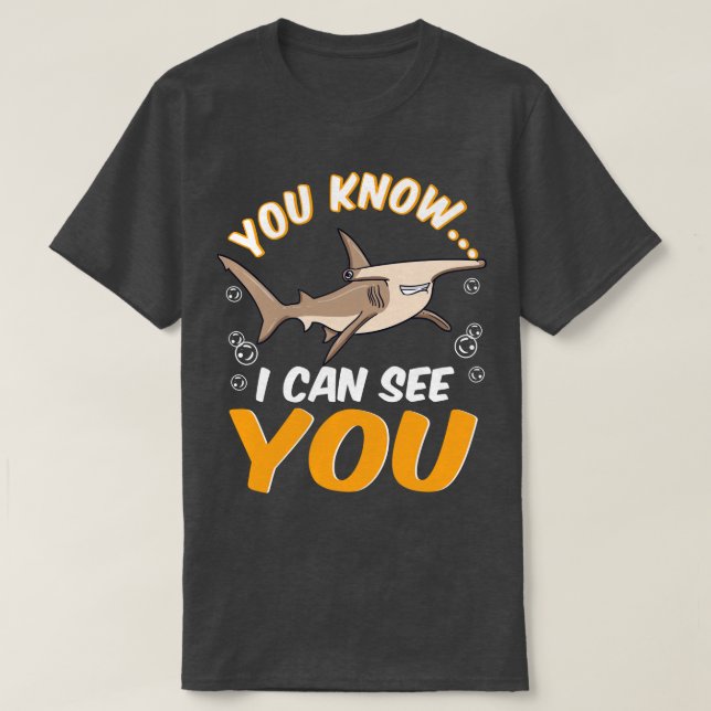 I Can See YouFunny Deep Sea Diving Hammerhead Shar T-Shirt (Design Front)