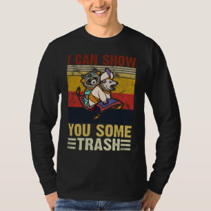 I Can Show You Some Trash Rat Mouse And Racoon Lo T-Shirt