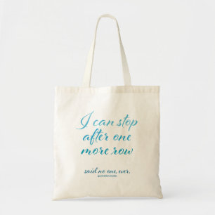 "I Can Stop After One More Row" Small Tote Bag