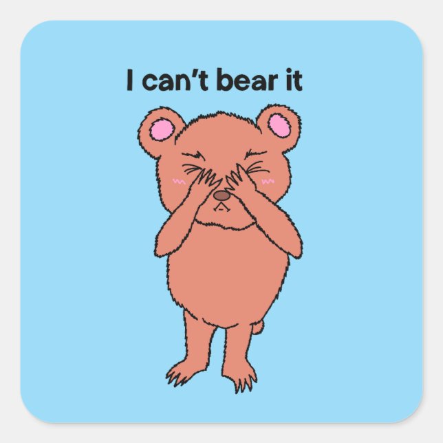 I Can’t Bear It Sticker (Front)