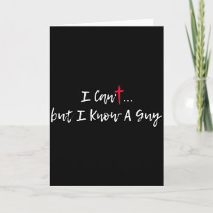 I Can’t But I Know A Guy Christian Faith Cross Rel Card