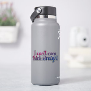 I Can’t Even Think Straight – Bisexual Pride