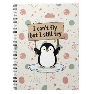 “I can’t fly but I still try” cute penguin Notebook