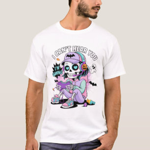 I Can’t Hear You I’m Gaming Girl Skeleton Gamer Ha T-Shirt