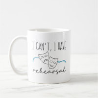 I Can’t I Have Rehearsal