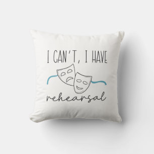 I Can’t I Have Rehearsal Cushion