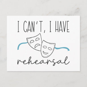 I Can’t I Have Rehearsal Postcard