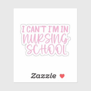 I Can’t I’m In Nursing School • Nursing School 