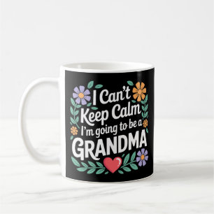 I Can’t Keep Calm I’m Gonna Be a Grandma T-Shirt – Coffee Mug