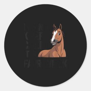 I Can’t Keep Calm It’s Fair Week Funny Horse Lives Classic Round Sticker