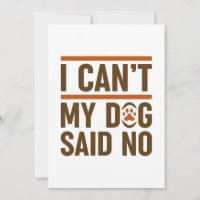 I Can’t My Dog Said No