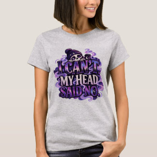 I Can’t My Head Said No – Cosmic Cosy Goth Skull T-Shirt