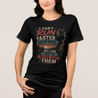 I Can’t Outrun My Demons Runner Tri-Blend Shirt