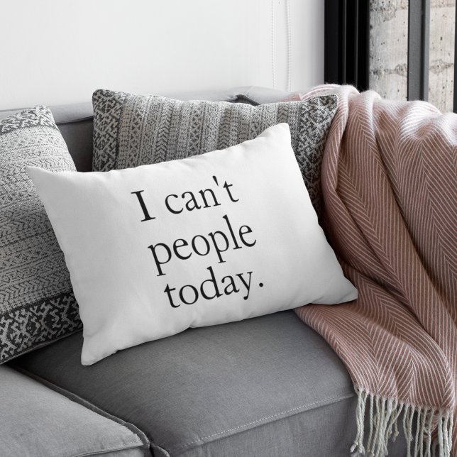 I Can’t People Today Minimalist Black Quote Lumbar Cushion (Creator Uploaded)