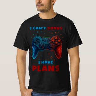 I Can’t Sorry I Have Plans Gaming T-Shirt