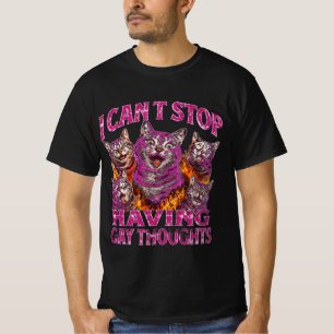 I Can’t Stop Having Gay Thoughts Cat Meme T-Shirt