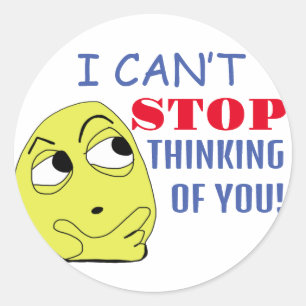 i can’t stop thinking of you classic round sticker
