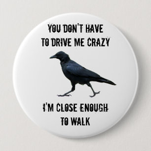 i cAN wALK tO cRAZY fROM hERE 10 Cm Round Badge