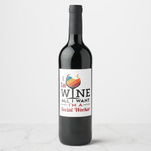 I Can Wine All I Want I'm A Social Worker Label