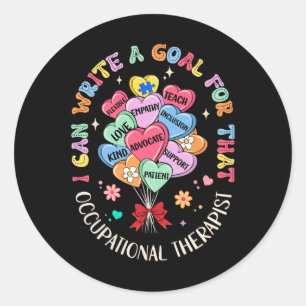 I Can Write Goal For That Occupational Therapy Ot Classic Round Sticker