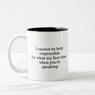 I Cannot Be Held Responsible Two-Tone Coffee Mug