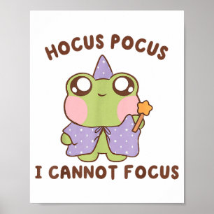 I Cannot Focus Funny Adhd Sitive Frog Poster