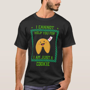 I Cannot Help I Am Just A Cookie  Text T-Shirt