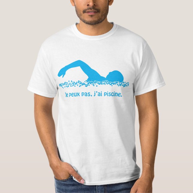 I cannot, I have swimming pool… T-Shirt (Front)
