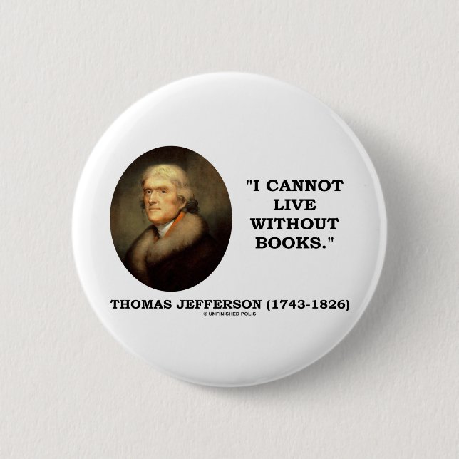 I Cannot Live Without Books 6 Cm Round Badge (Front)