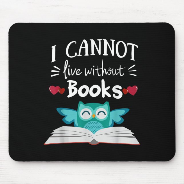 I Cannot Live Without Books Owl  Mouse Pad (Front)