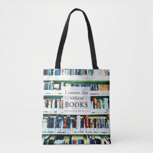 I cannot live without books, Quote Tote Bag