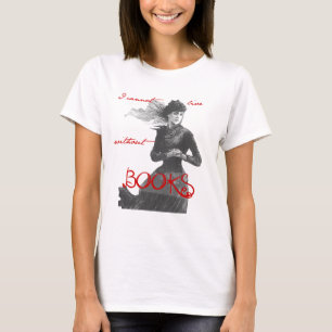 I Cannot Live Without Books T-Shirt