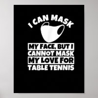 I Cannot Mask My love For Table Tennis T-Shirt