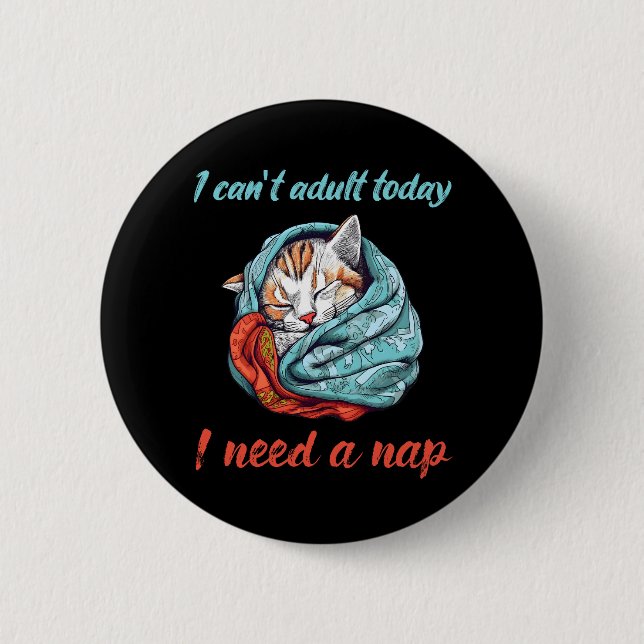 I cant adult today 6 cm round badge (Front)