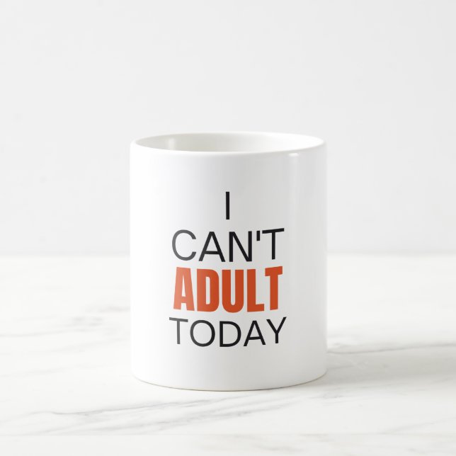 I can't adult today   coffee mug (Center)