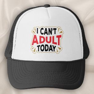 I Can't Adult Today   Funny Introvert Hat