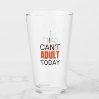 I can't adult today