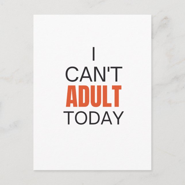 I can't adult today    postcard (Front)